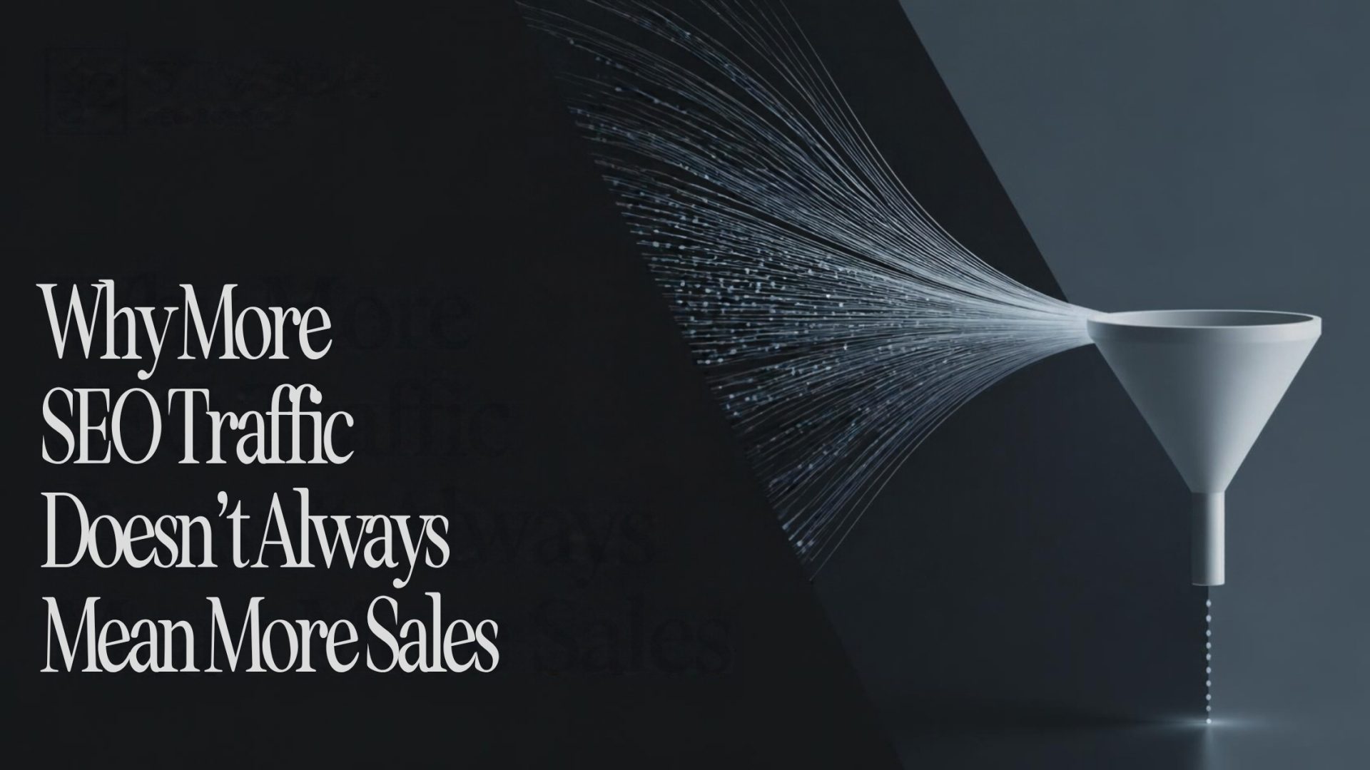 Why More SEO Traffic Doesn’t Always Mean More Sales
